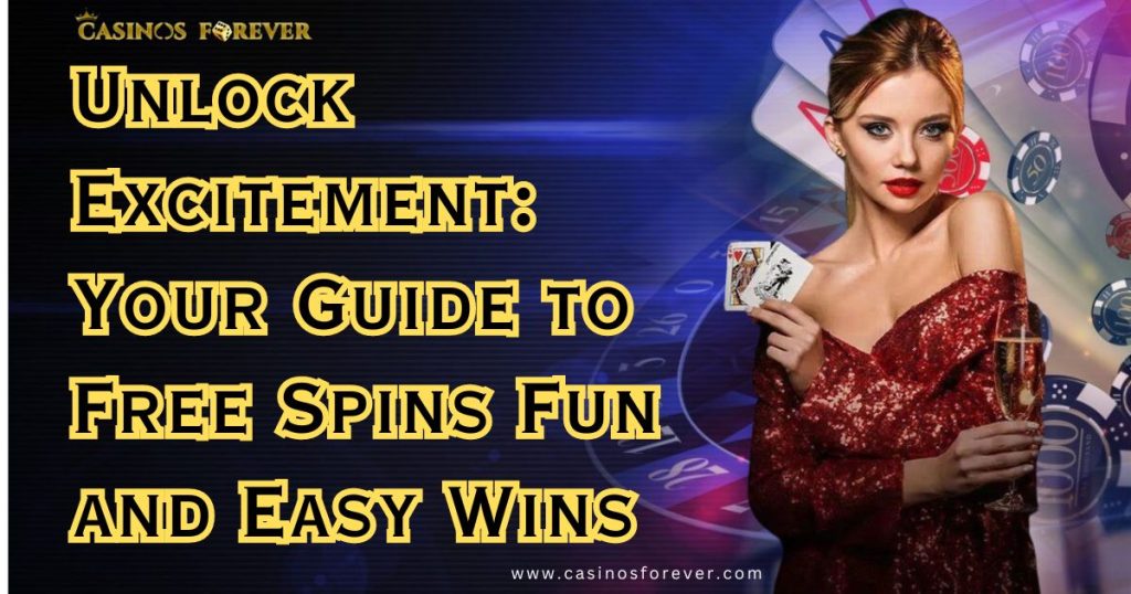 Exciting Free Spins - A Gateway to Fun and Easy Wins in Online Gaming.