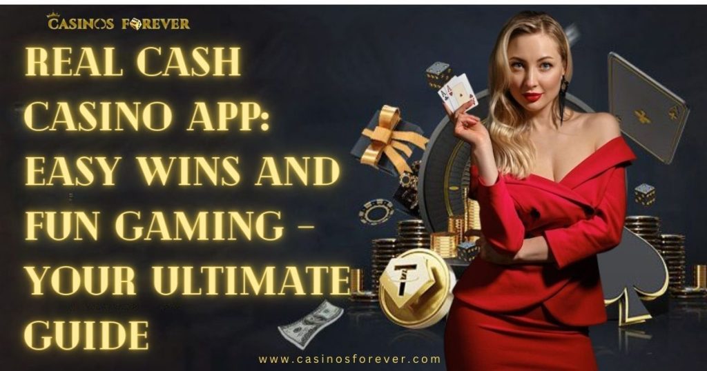 Unleash excitement with the Real Cash Casino App – your ultimate guide to easy wins and enjoyable gaming experiences. Download now!